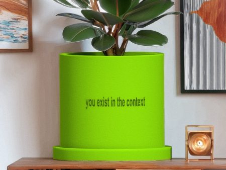 You Exist in the Context Plant Pot Online Hot Sale